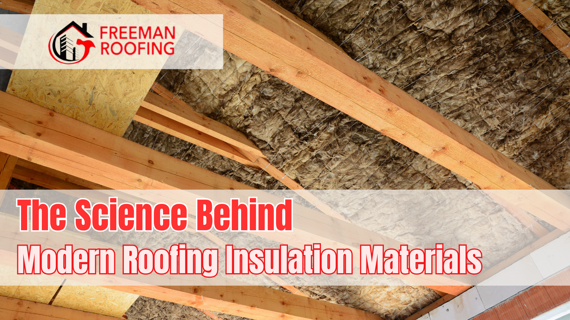 The Science Behind Modern Roofing Insulation Materials – Freeman ...